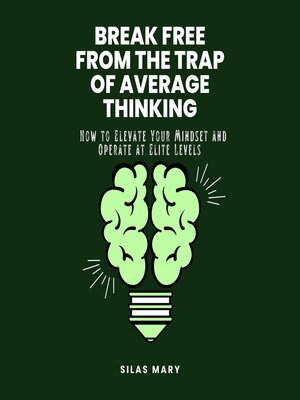 cover image of Break Free from the Trap of Average Thinking